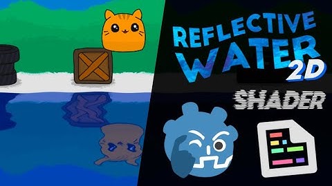 GODOT TUTORIAL : 2D Reflective water shader