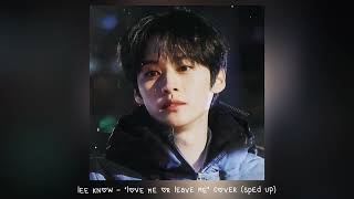 lee know - “love me or leave me” cover (𝒔𝒑𝒆𝒅 𝒖𝒑)