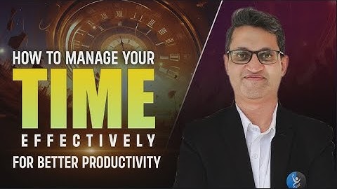 How to Manage Time Effectively For Better Productivity Target CSIR NET 2024