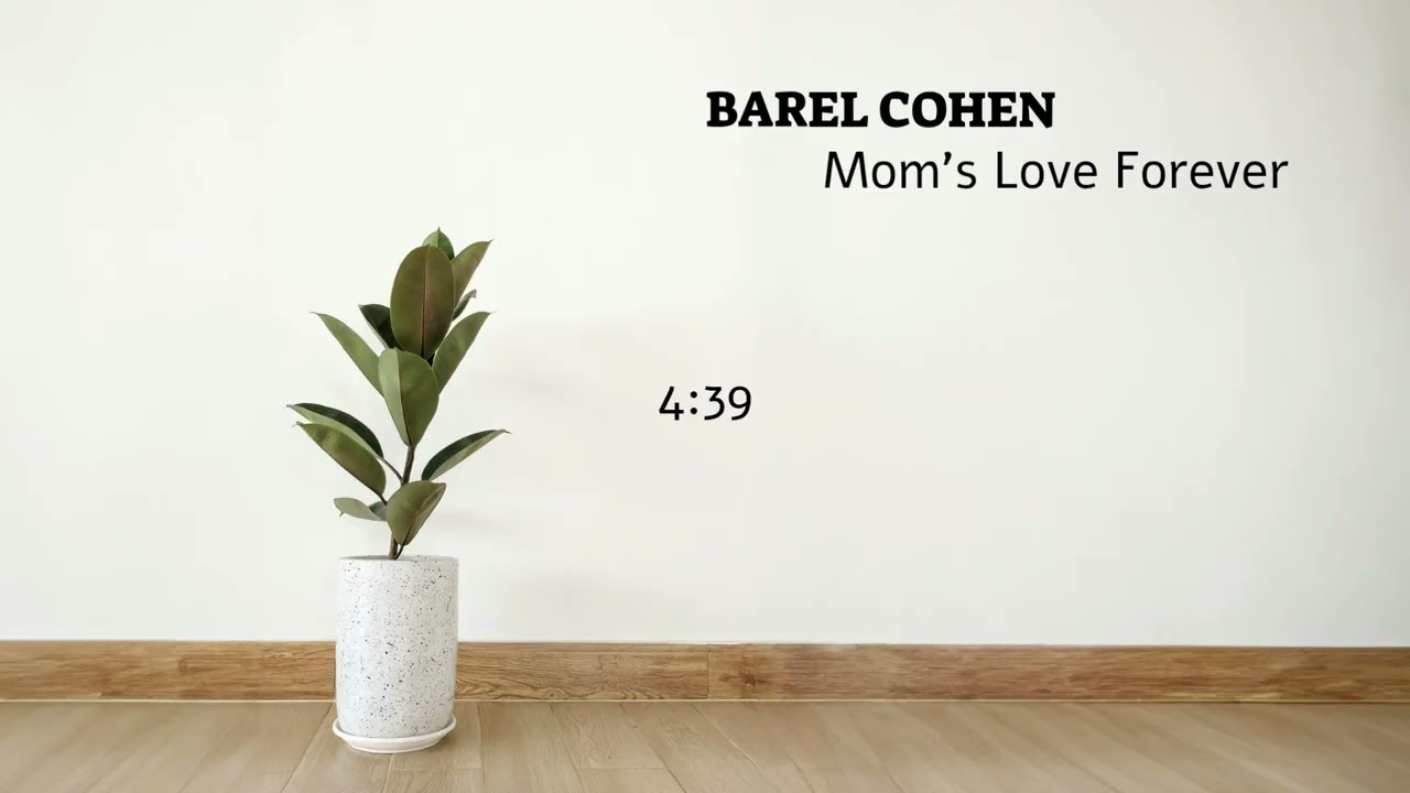 Barel Cohen - Mom's Loves Forever
