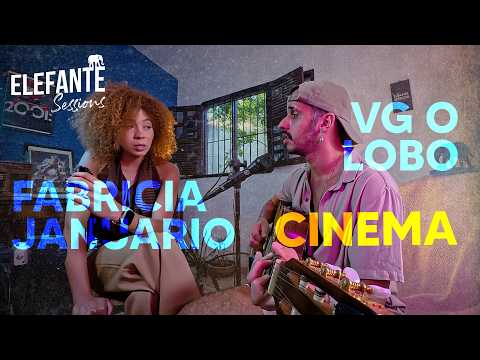 Cinema - Vg o lobo e Fabricia Januario | ELEFANTE SESSIONS