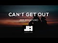 Jem Macatuno - Can&#39;t Get Out (Lyrics) ♫