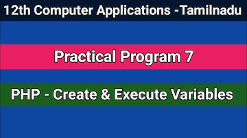 TN 12th Computer Applications || Practical Program 7 : PHP - Create & Execute Variables
