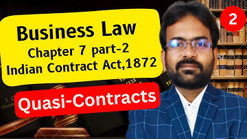 Quasi-Contracts | Business law chapter-7 | Indian Contract act, 1872 | CWG for BCOM
