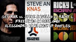 Get Far Vs. Steve Angello Vs. Ricky L - Free Knas In Babilonia (Alessandro Vinai Mash Up Bootleg)