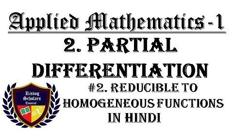 Partial Differentiation Reducible to Homogeneous Functions of Applied Mathematics 1 in Hindi |Type 2