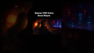 Batman 1989 Anime Bruce Wayne #anime #batman #batmanarkhamknight