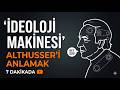 İdeoloji Makinesi Althusser'i 7 dakikada Anlamak