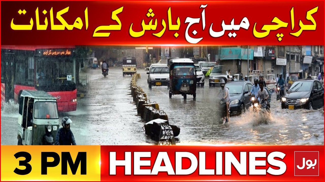 Rain Predict In Karachi | BOL News Headlines At 3 PM | Weather Forecast ...