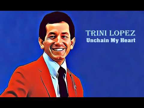Trini Lopez - Unchain My Heart - YouTube