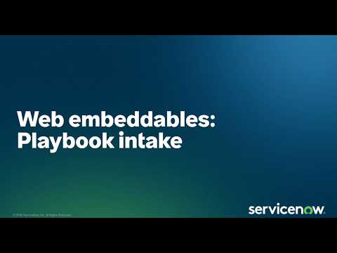 Web embeddables: Playbook Intake - ServiceNow Community