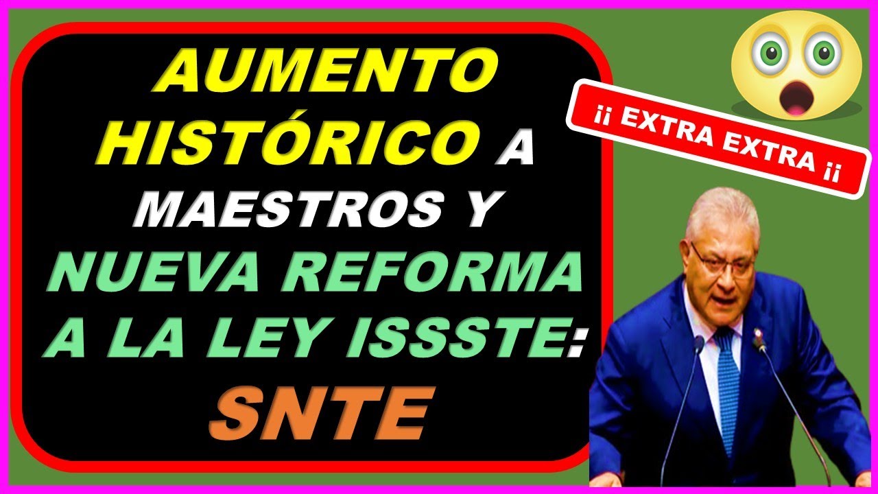 LÍDER DEL SNTE PROMETE AUMENTO HISTÓRICO Y NUEVA REFORMA A LA LEY DEL ...