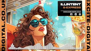 Illintent - S Express (EXCITE DIGITAL)
