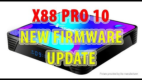 X88 PRO 10 NEW FIRMWARE UPDATE 2020