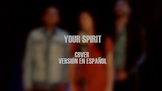 Video thumbnail of "YOUR SPIRIT - Cover ( Versión en Español )"