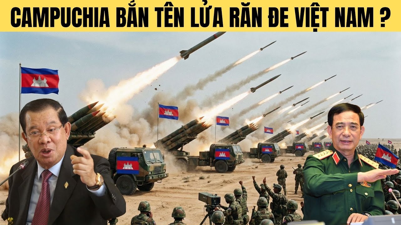 Thực hư chuyện Campuchia bắn tên lửa để rằn mặt Việt Nam ?