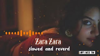 Zara Zara Slowed And Reverd Lofi Mix 1M Lofi Hindi Lyrics Song Hindi Slw Music Hindi