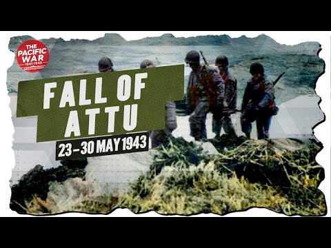 Fall of Attu - Pacific War #79 DOCUMENTARY