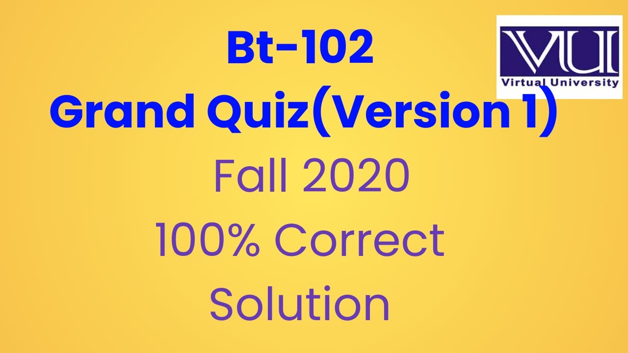 Bt102 Grand Quiz Fall 2020 With Solution