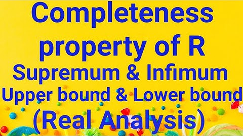 How to know about Completeness Property of R || Supremum & Infimum // Upper bound & lower bound ||