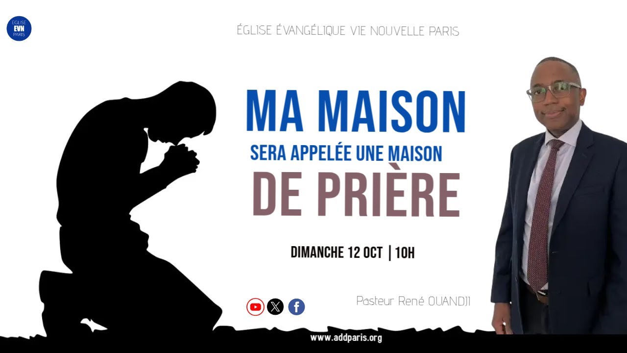 Ma maison sera appelée une maison de prière - Pasteur René OUANDJI
