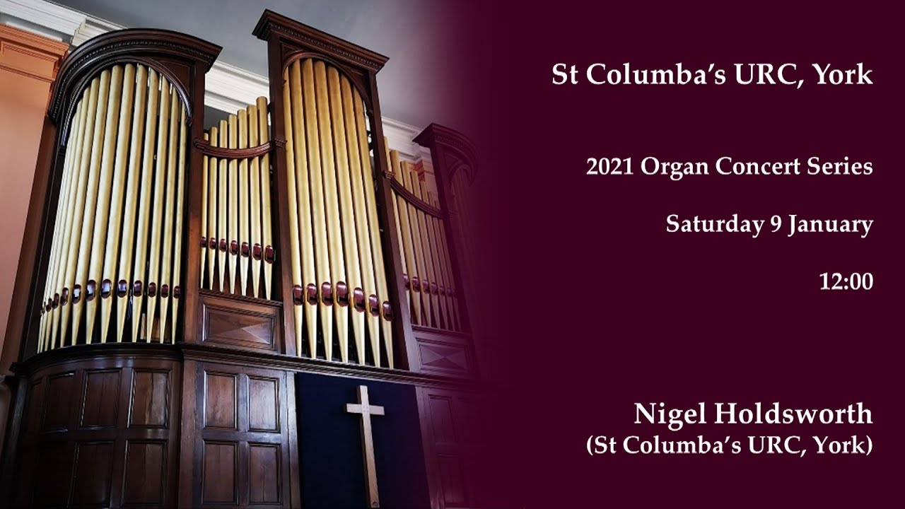Priory Concerts 2021: Nigel Holdsworth recorded at St Columba's, Priory Street, York