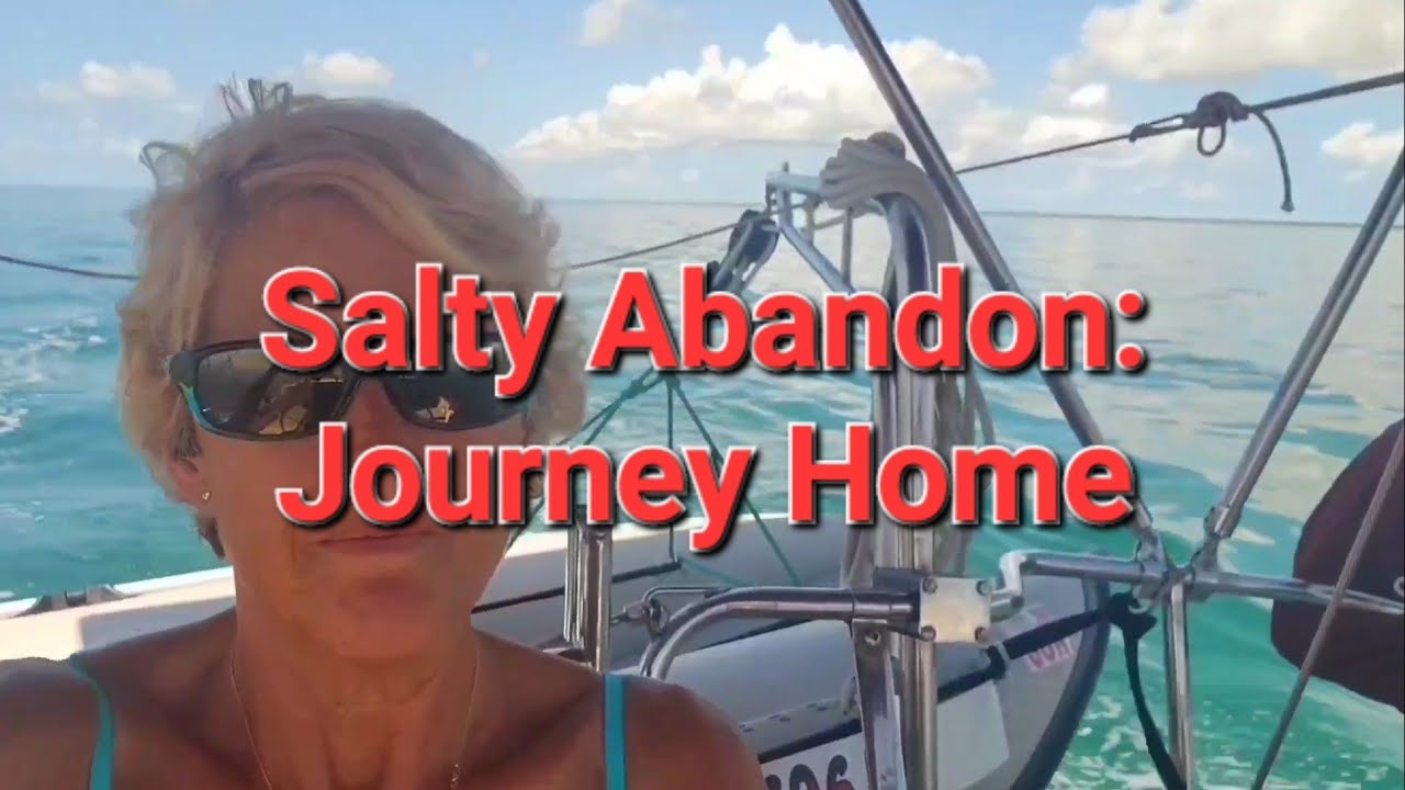 Salty Abandon | Sailing Up the Keys | Journey Home
