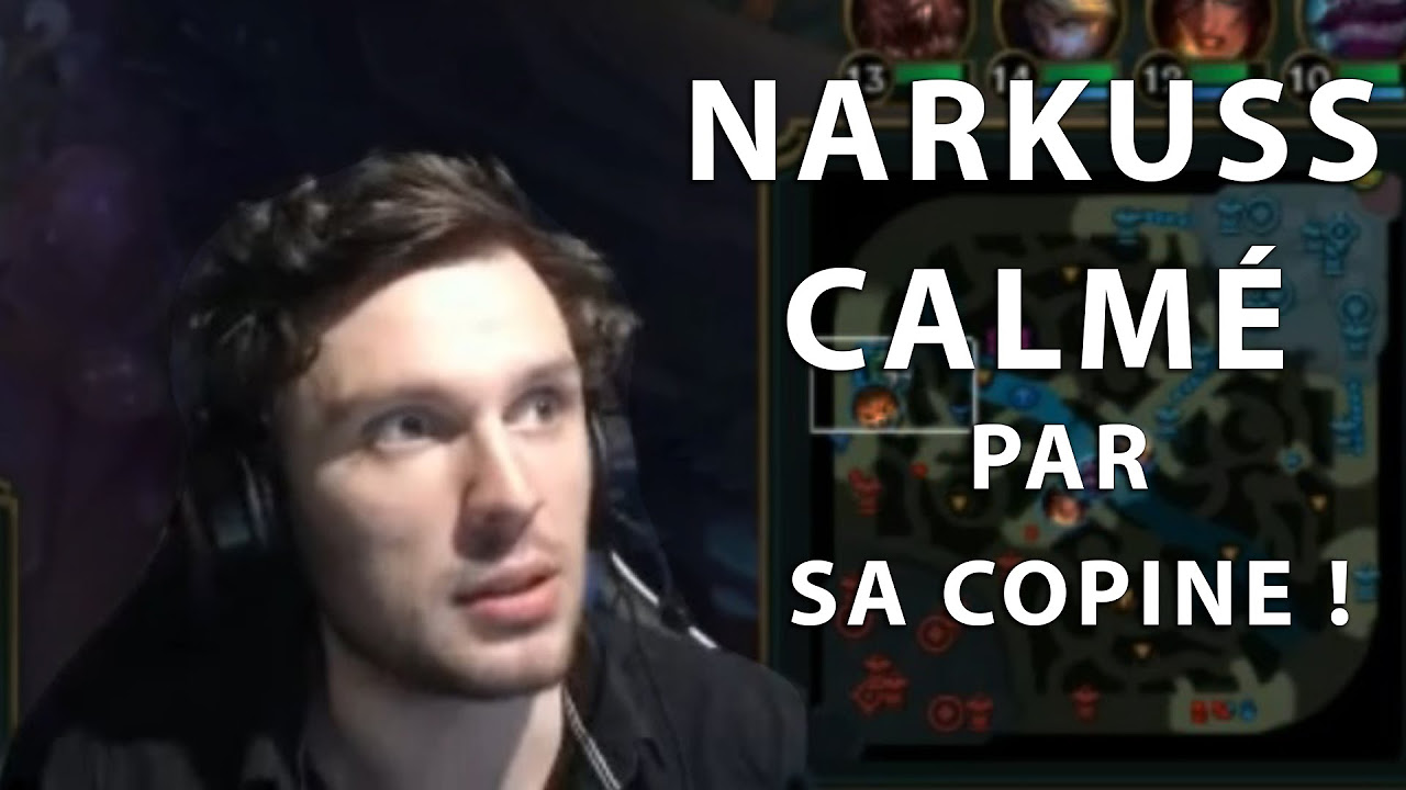 Narkuss qui se fait calmer par sa copine 