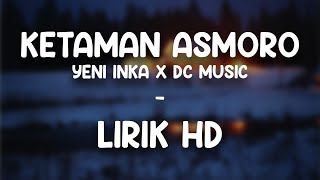 Ketaman Asmoro   Yeni Inka Lirik HD