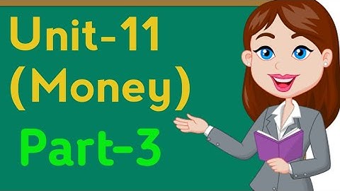 Maths , Ex-11.3, 11.4 & 11.5 , Unit-11 (Money), Part-3