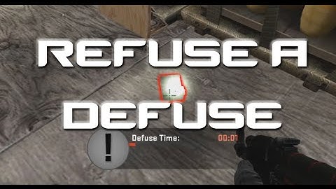 Counter-Strike - How to refuse a defuse