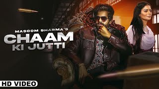 Chaam Ki Jutti | Massom Sharma | New Haryanvi Songs Haryanavi