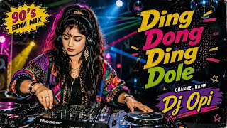 Ding Dong Ding Dole | Bollywood Romantic Song | EDM DJ Remix 2026 | DJ Opi 🔥