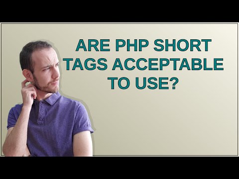 Are PHP short tags acceptable to use?
