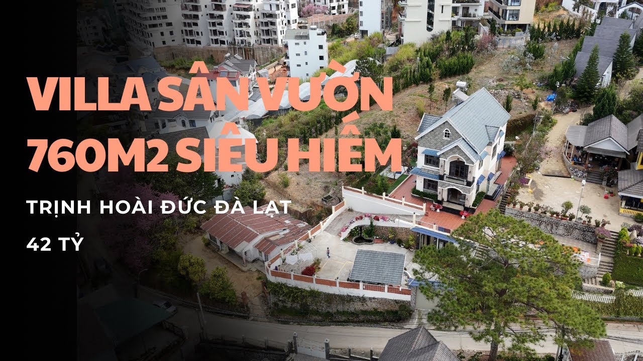 Bán Villa Đà Lạt 760m² Trịnh Hoài Đức | Đất Rộng Hiếm | 6PN | Làm Homestay Khách Sạn Cực Tốt