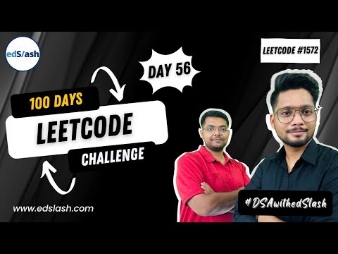 LeetCode 1572 | Matrix Diagonal Sum | Day 56 | 100 Days LeetCode Challenge | DSA with edSlash