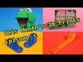 This Month’s 3D Prints, Episode 1 @BlitzCityDIY #3DThursday #3DPrinting