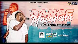 Lumando - Danse macarena(ft TUKS) Official Audio
