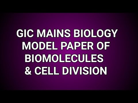 GIC BIOLOGY MAINS || MODEL PAPER -2 || BIOMOLECULES & CELL DIVISION || BY ANJU MAM