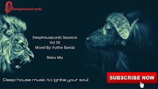 DeepHouseLords Sessions Vol 50 (Mixed by: Futhie Banda)