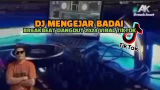 DJ MENGEJAR BADAI BREAKBEAT DANGDUT 2024 VIRAL TIKTOK