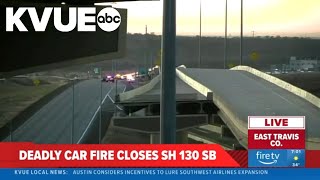 Deadly vehicle fire causes road closure on State Highway 130 in Travis County