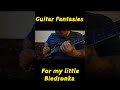 Guitar Fantasies for my little Biedronka 🙏🏼☀️💜