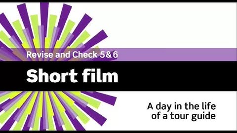 English File 3rdE - Beginner - Revise and Check 5&6 - Short Film: A day in the life of a tour guide