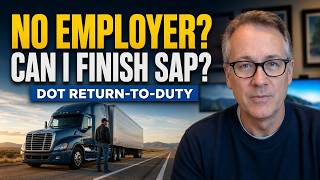 No Employer How to Complete the DOT SAP Return-to-Duty Process