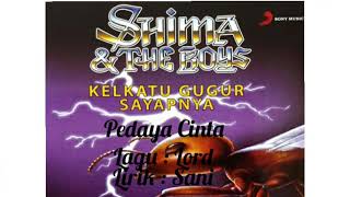 Pedaya Cinta - Shima and The Boys lirik