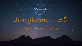 Jungkook - 3D (feat. Jack Harlow) (Acapella / Vocal Only)