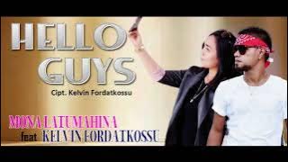 HELLO GUYS - Mona Latumahina ft Kelvin Fordatkossu || Lagu Ambon