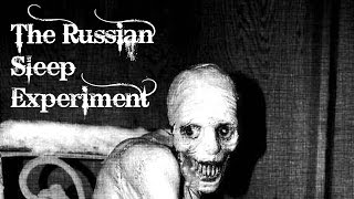 'The Russian Sleep Experiment' Creepypasta