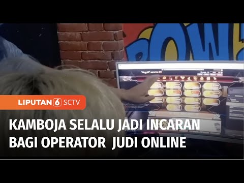Kamboja Jadi Sarang Bagi Para Operator Judi Online Indonesia, Kenapa? | Liputan 6